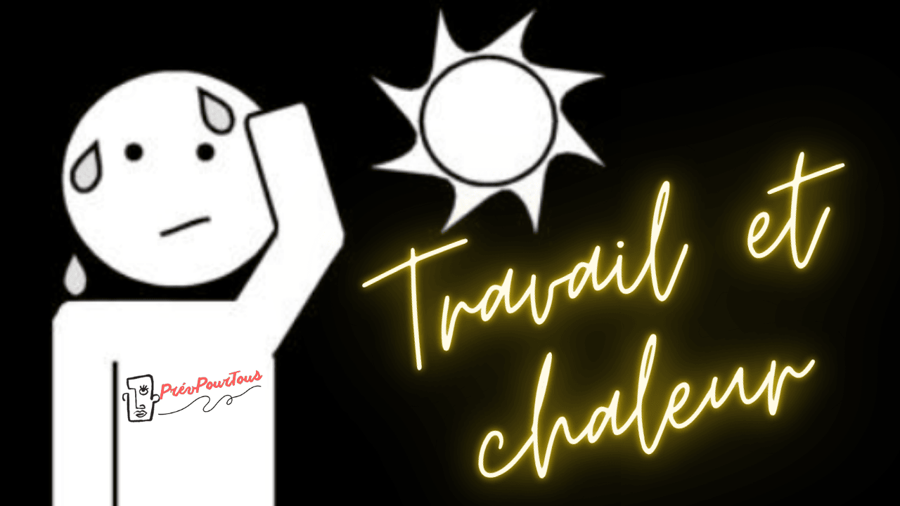 Travail et chaleur Chaleur canicule travail