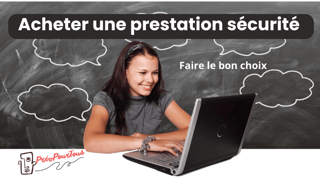 Acheter une prestation sécurité, faire le bon choix prestation
