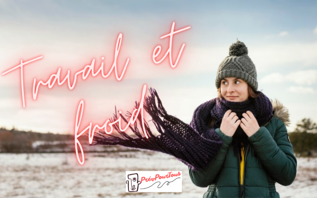 Risques liés au froId, protégeons les salariés