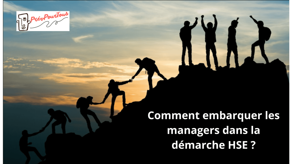 Comment embarquer les managers dans la démarche HSE - Prévpourtous